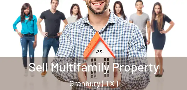  Sell Multifamily Property Granbury ( TX )