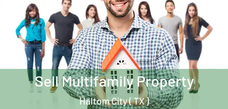  Sell Multifamily Property Haltom City ( TX )