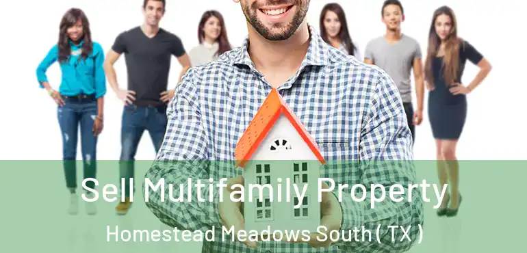  Sell Multifamily Property Homestead Meadows South ( TX )