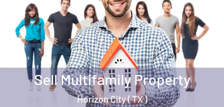  Sell Multifamily Property Horizon City ( TX )