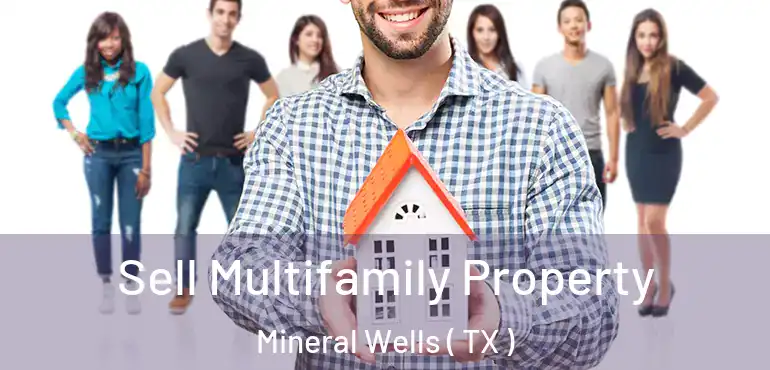  Sell Multifamily Property Mineral Wells ( TX )
