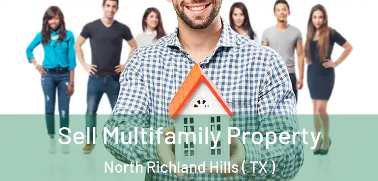  Sell Multifamily Property North Richland Hills ( TX )