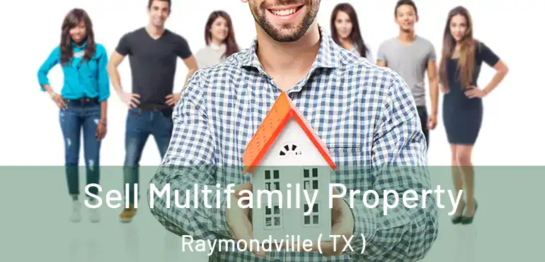  Sell Multifamily Property Raymondville ( TX )