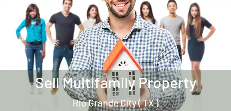  Sell Multifamily Property Rio Grande City ( TX )