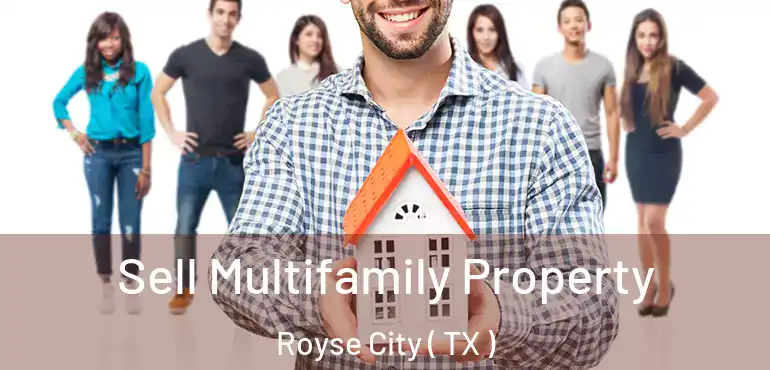  Sell Multifamily Property Royse City ( TX )