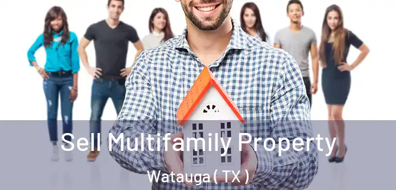  Sell Multifamily Property Watauga ( TX )