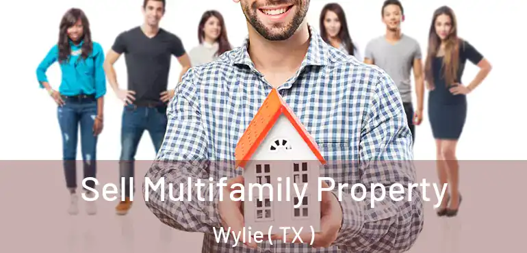  Sell Multifamily Property Wylie ( TX )