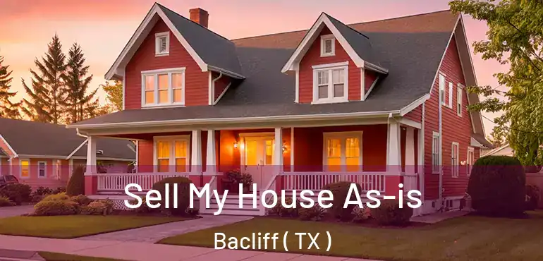  Sell My House As-is Bacliff ( TX )