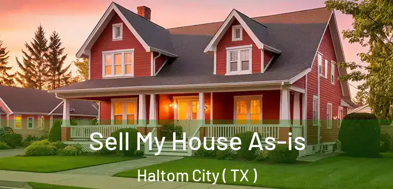  Sell My House As-is Haltom City ( TX )