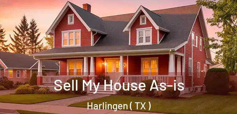  Sell My House As-is Harlingen ( TX )