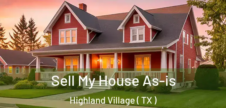  Sell My House As-is Highland Village ( TX )