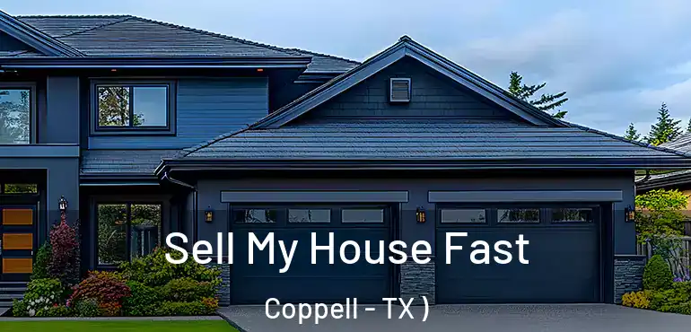  Sell My House Fast Coppell - TX )
