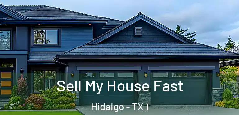  Sell My House Fast Hidalgo - TX )