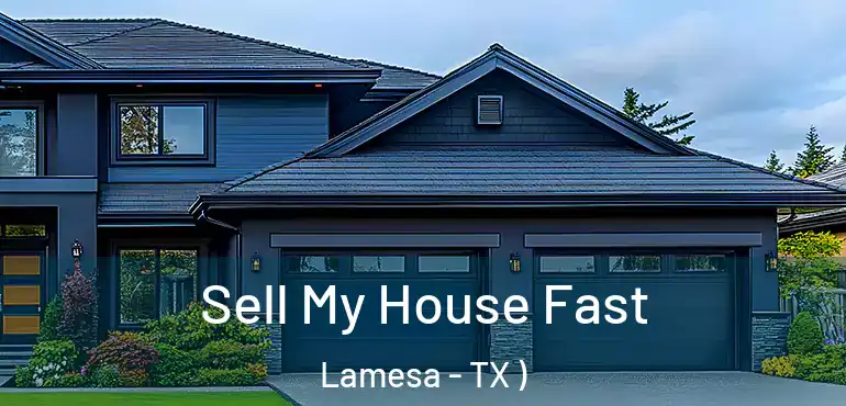  Sell My House Fast Lamesa - TX )