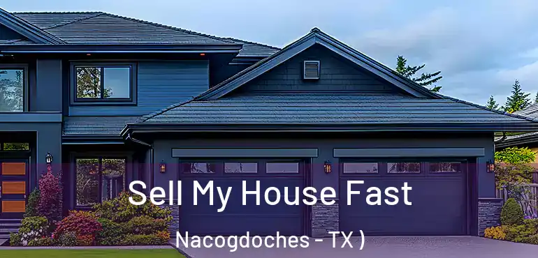  Sell My House Fast Nacogdoches - TX )