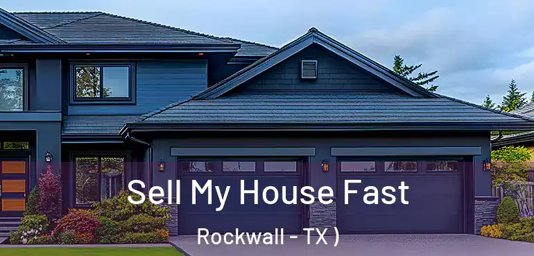  Sell My House Fast Rockwall - TX )