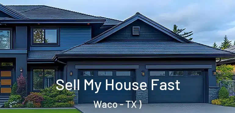 Sell My House Fast Waco - TX )