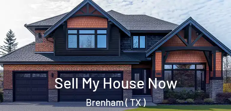  Sell My House Now Brenham ( TX )