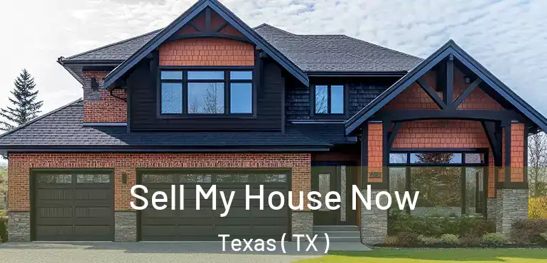  Sell My House Now Texas ( TX )