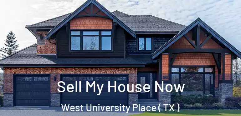  Sell My House Now West University Place ( TX )