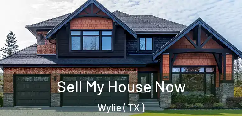  Sell My House Now Wylie ( TX )