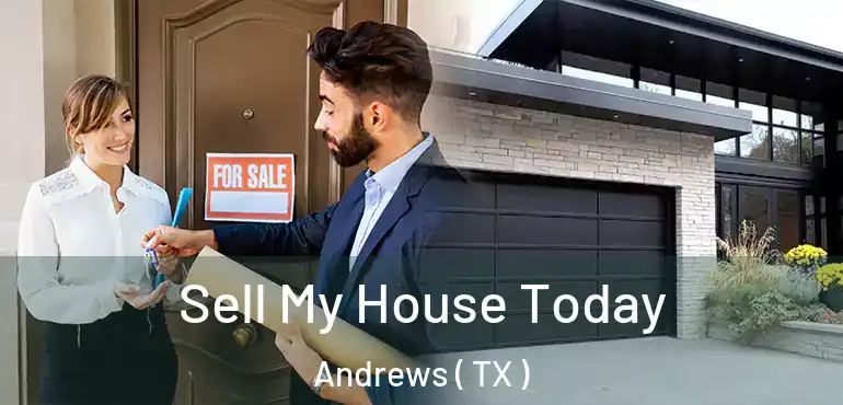  Sell My House Today Andrews ( TX )