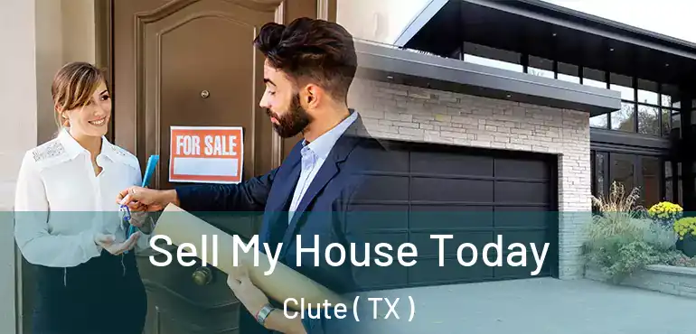  Sell My House Today Clute ( TX )