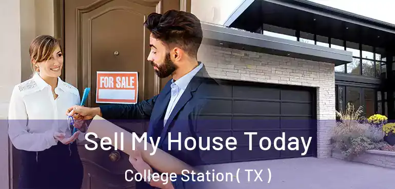  Sell My House Today College Station ( TX )