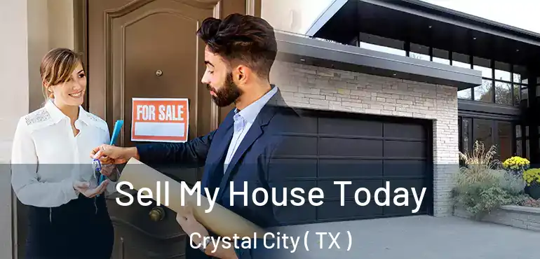  Sell My House Today Crystal City ( TX )