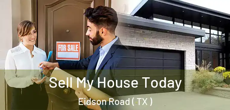  Sell My House Today Eidson Road ( TX )