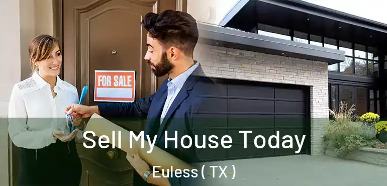  Sell My House Today Euless ( TX )