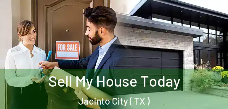  Sell My House Today Jacinto City ( TX )