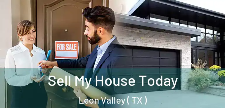  Sell My House Today Leon Valley ( TX )