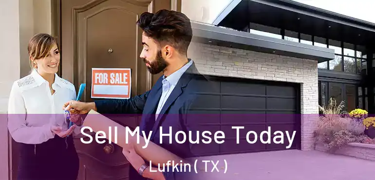 Sell My House Today Lufkin ( TX )
