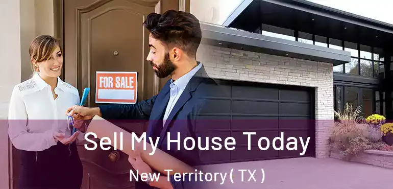  Sell My House Today New Territory ( TX )