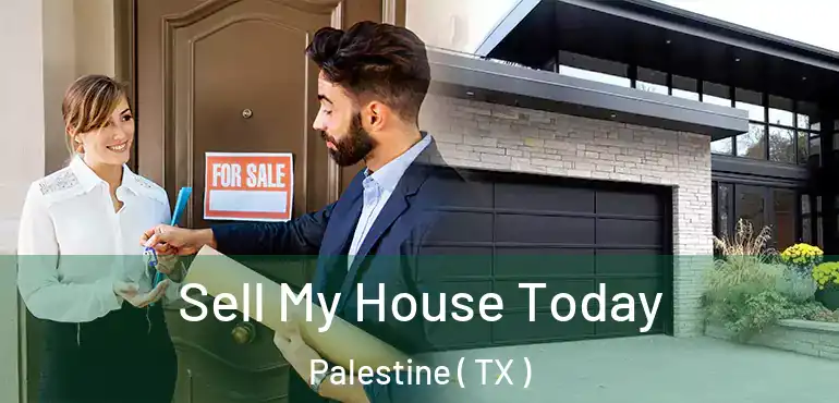 Sell My House Today Palestine ( TX )