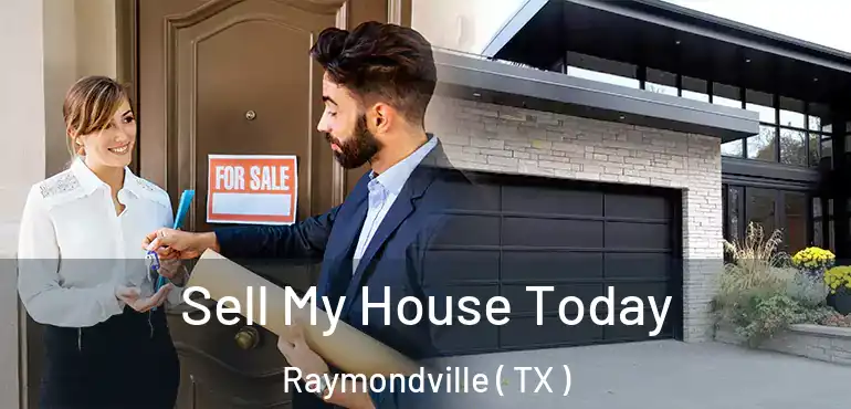  Sell My House Today Raymondville ( TX )