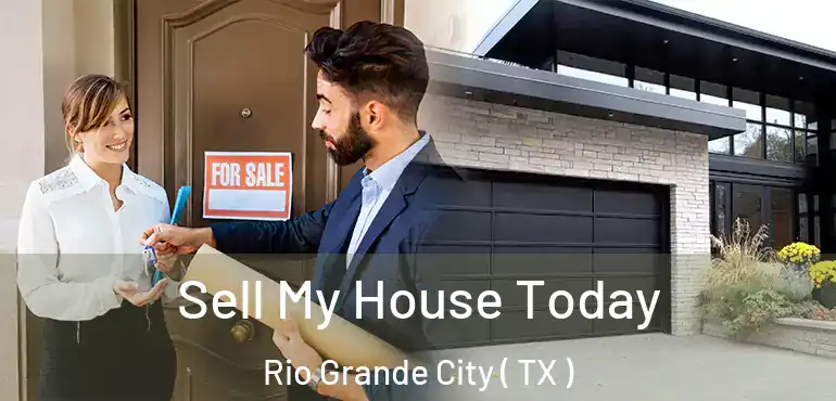  Sell My House Today Rio Grande City ( TX )