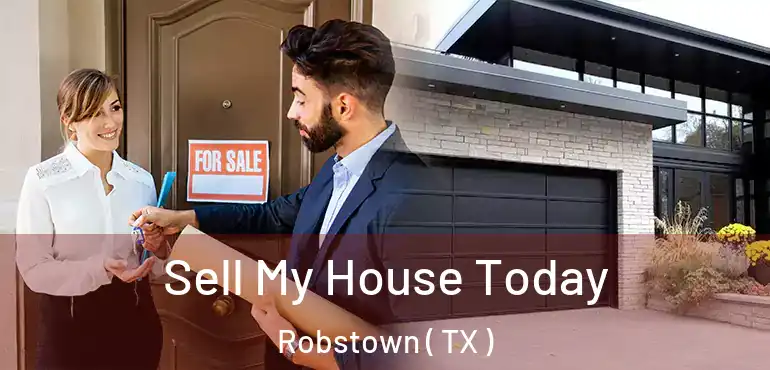  Sell My House Today Robstown ( TX )
