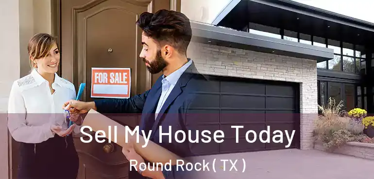  Sell My House Today Round Rock ( TX )
