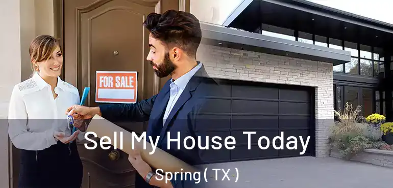  Sell My House Today Spring ( TX )