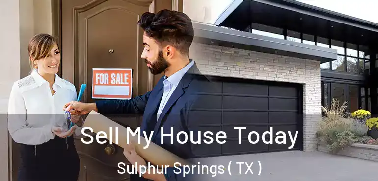  Sell My House Today Sulphur Springs ( TX )