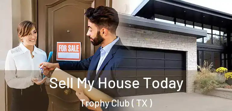  Sell My House Today Trophy Club ( TX )