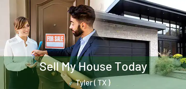  Sell My House Today Tyler ( TX )