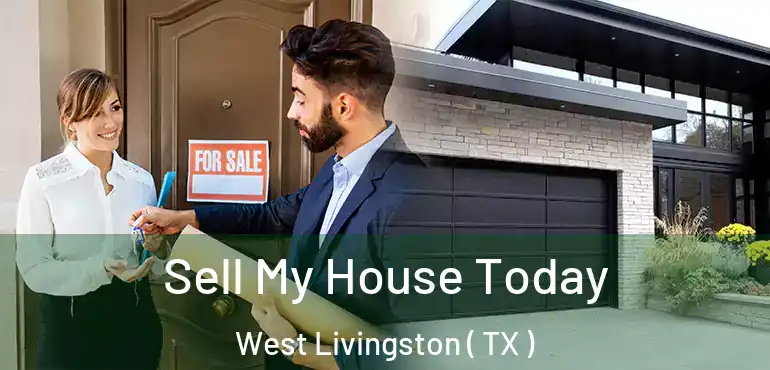  Sell My House Today West Livingston ( TX )