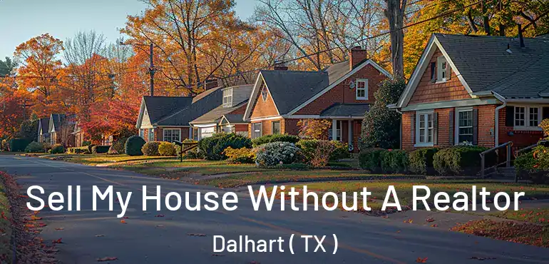  Sell My House Without A Realtor Dalhart ( TX )