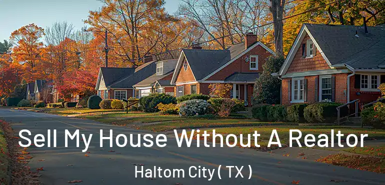  Sell My House Without A Realtor Haltom City ( TX )