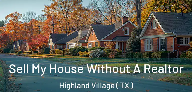  Sell My House Without A Realtor Highland Village ( TX )