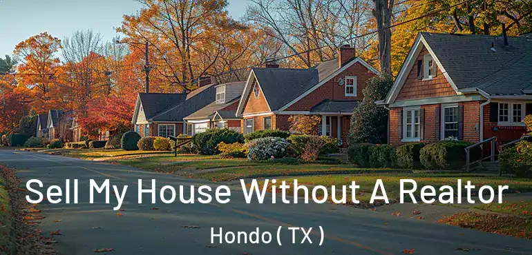  Sell My House Without A Realtor Hondo ( TX )