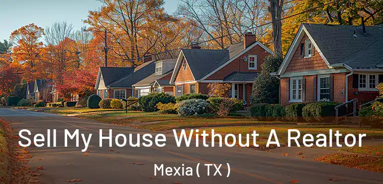  Sell My House Without A Realtor Mexia ( TX )